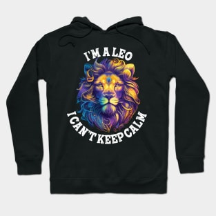 I am a leo zodiac i cant keep calm Hoodie